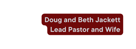 Doug and Beth Jackett Lead Pastor and Wife